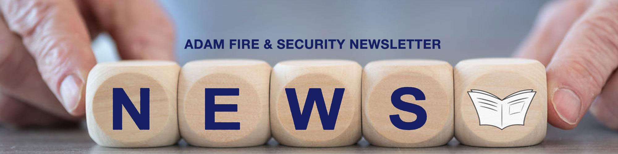 ADAM Fire & Security Newsletter